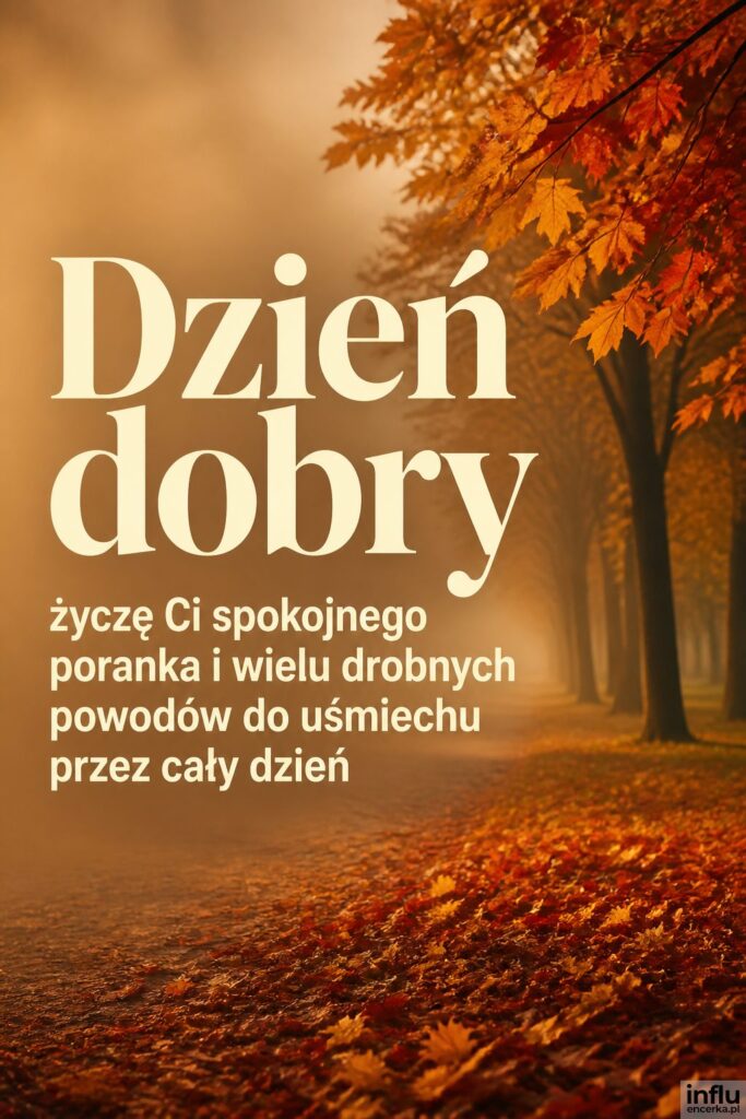 Jesienna aleja parkowa usłana złotymi liśćmi o poranku z napisem „Dzień dobry” po lewej stronie.