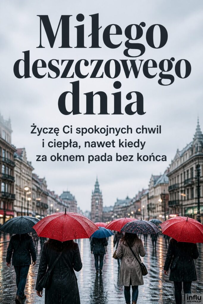 Kolorowe parasole na deszczowej ulicy z nagłówkiem „Miłego deszczowego dnia” na jasnym niebie.