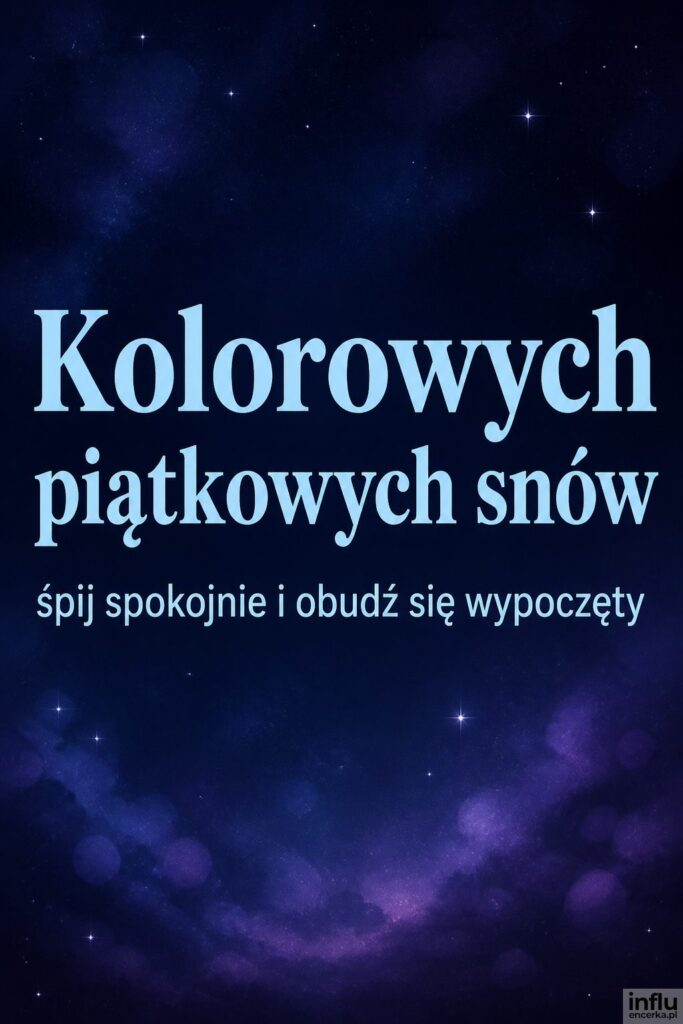Granatowo-fioletowe nocne niebo z gwiazdami i napis „Kolorowych piątkowych snów” w jasnym błękicie.