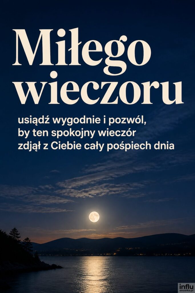 Księżyc w pełni nad ciemnymi wzgórzami z napisem „Miłego wieczoru” w jasnej kremowej bieli.
