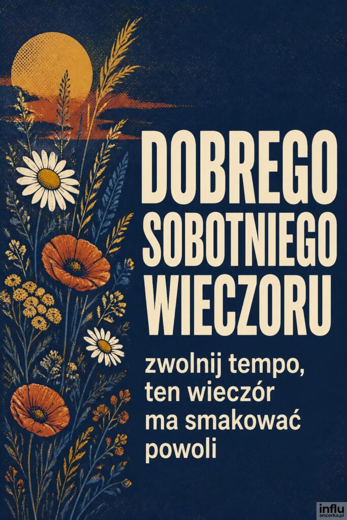 Sitodrukowy bukiet polnych kwiatów z napisem „DOBREGO SOBOTNIEGO WIECZORU” w kremowym kolorze.