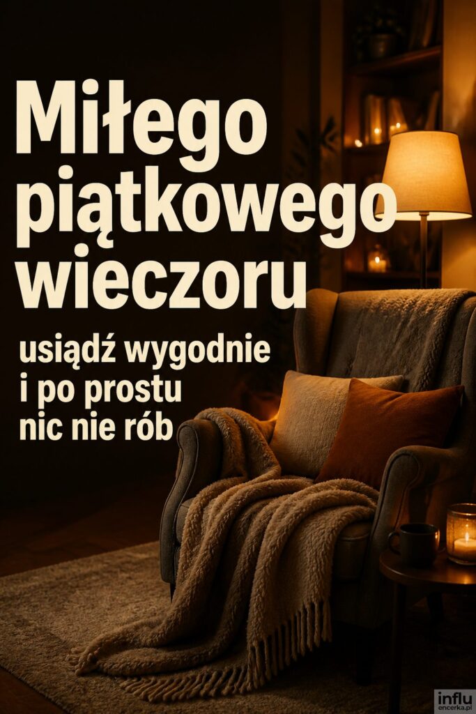 Przytulny fotel z kocem w cieple lampy i napis „Miłego piątkowego wieczoru”.