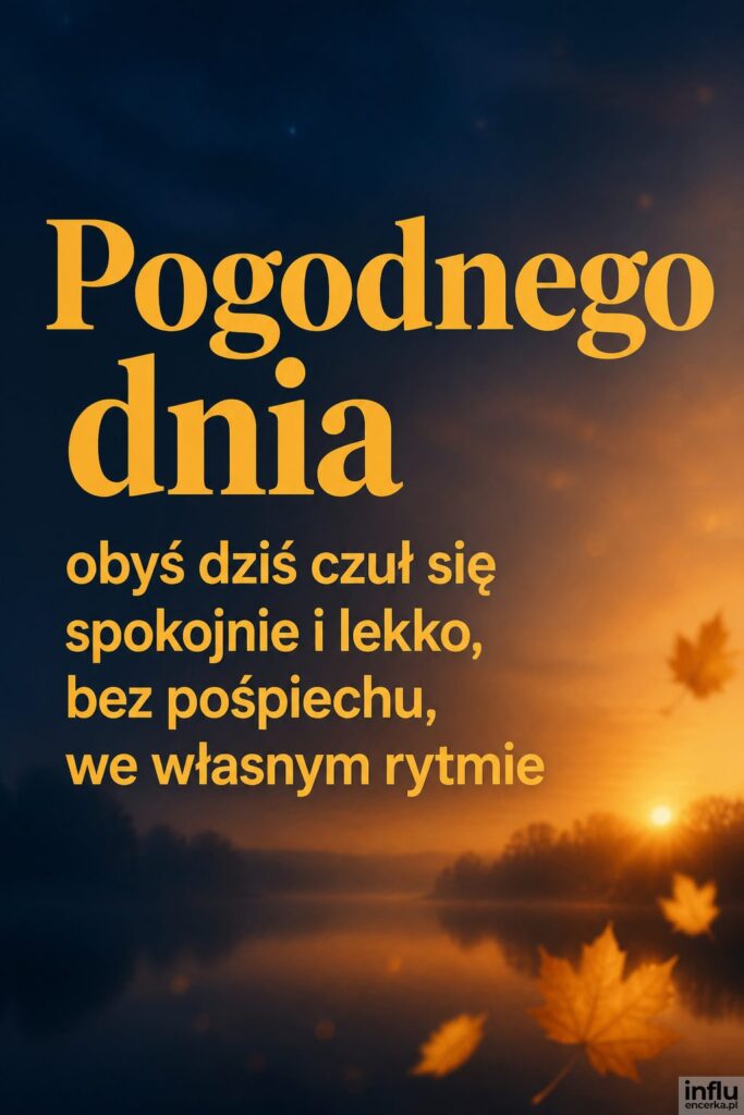 Nastrojowy jesienny gradient z rozmytymi złotymi listkami i napisem „Pogodnego dnia” pośrodku.