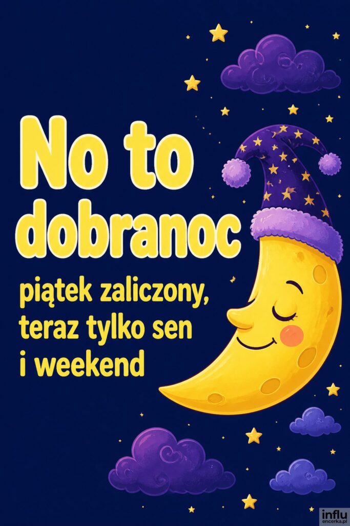 Kreskówkowy uśmiechnięty księżyc w czapce z gwiazdkami i napis „No to dobranoc”.