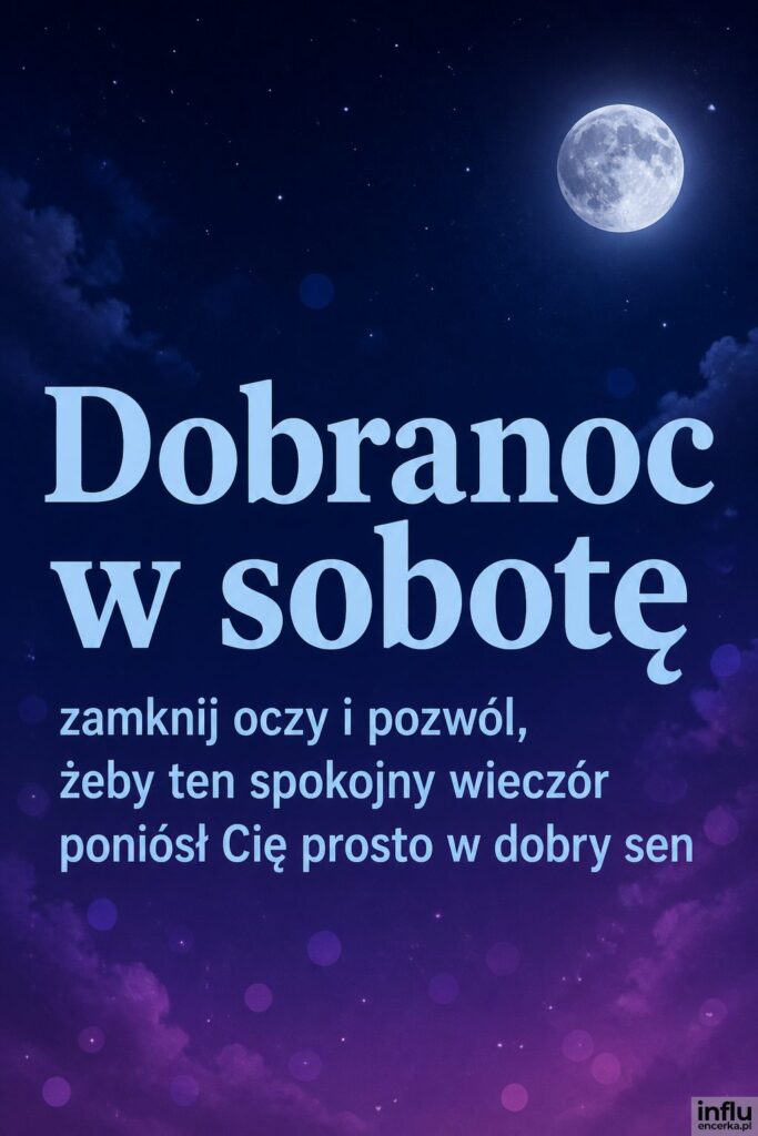 Nocne niebo z księżycem i napisem „Dobranoc w sobotę” w jasnym błękicie.