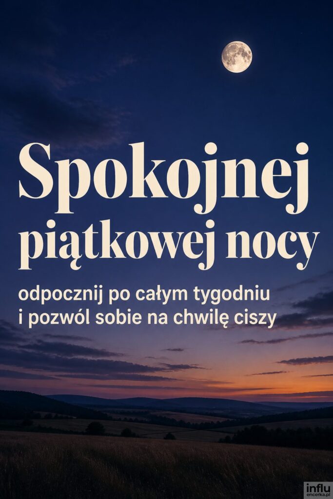 Wieczorny krajobraz z księżycem nad wzgórzami i napis „Spokojnej piątkowej nocy” w kremowej bieli.